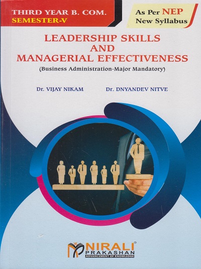 LEADERSHIP SKILLS AND MANAGERIAL EFFECTIVENESS for TY BCom Semester 5 | Dr. Vijay Nikam | Nirali Prakashan