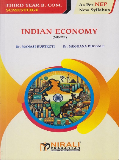 INDIAN ECONOMY for TY BCom Semester 5 | Dr. Manasi Kurtkoti | Nirali Prakashan