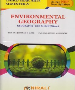 ENVIRONMENTAL GEOGRAPHY : Geography GEO 341 MN for TY BA Semester 5 | Prof. Dr. Jyotiram C. More | Nirali Prakashan