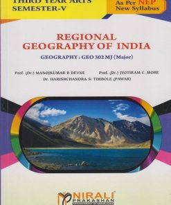 REGIONAL GEOGRAPHY OF INDIA : Geography GEO 302 MJ for TY BA Semester 5 | Prof. Dr. Manojkumar P. Devne | Nirali Prakashan