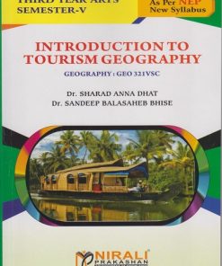 INTRODUCTION TO TOURISM GEOGRAPHY : Geography GEO 321 VSA for TY BA Semester 5 | Dr. Sharad Anna Dhat | Nirali Prakashan