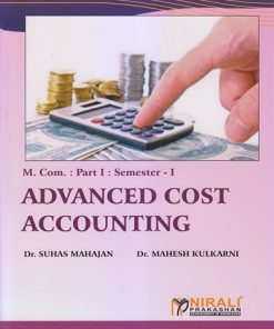 ADVANCED COST ACCOUNTING for MCom Part 1 Semester 1 | Dr. Suhas Mahajan | Nirali Prakashan