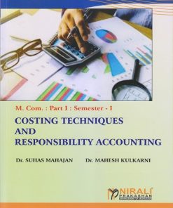 COSTING TECHNIQUES AND RESPONSIBILITY ACCOUNTING for MCom Part 1 Semester 1 | Dr. Suhas Mahajan | Nirali Prakashan