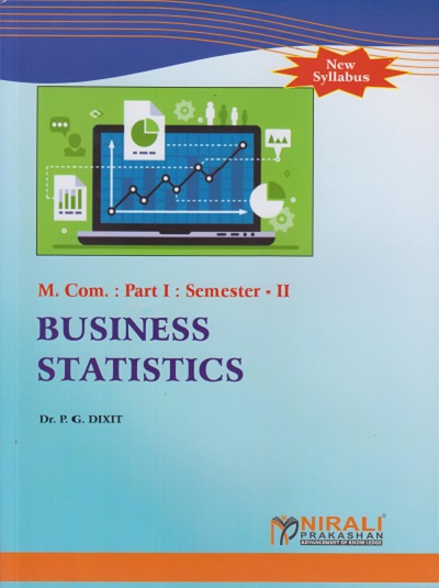 BUSINESS STATISTICS for MCom Part 1 Semester 2 | Dr. P. G. Dixit | Nirali Prakashan