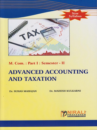 ADVANCED ACCOUNTING AND TAXATION for MCom Part 1 Semester 2 | Dr. Suhas Mahajan | Nirali Prakashan