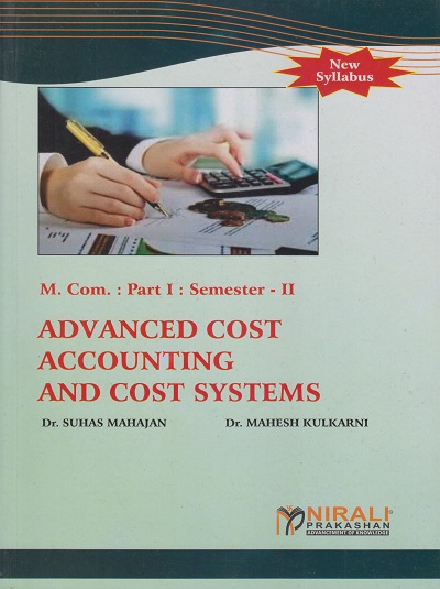 ADVANCED COST ACCOUNTING AND COST SYSTEMS for MCom Part 1 Semester 2 | Dr. Suhas Mahajan | Nirali Prakashan