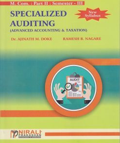 SPECIALIZED AUDITING (ADVANCED ACCOUNTING & TAXATION) for MCom Part 2 Semester 3 | Dr. Ajinath M. Doke | Nirali Prakashan