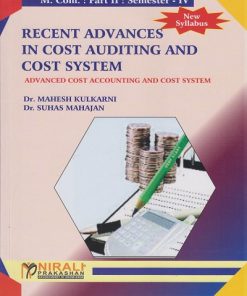 RECENT ADVANCES IN COST AUDITING AND COST SYSTEM: Advanced Cost Accounting and Cost System for MCom Part 2 Semester 4 | Dr. Mahesh Kulkarni | Nirali Prakashan