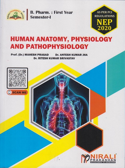 HUMAN ANATOMY, PHYSIOLOGY AND PATHOPHYSIOLOGY for First Year BPharm Semester 1 | Prof. Dr. Mahesh Prasad | Nirali Prakashan