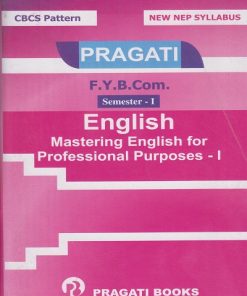 PRAGATI ENGLISH Mastering English for Professional Purposes 1 for FY BCom Semester 1