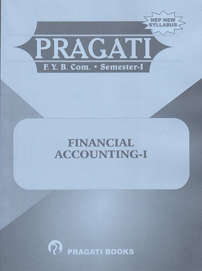 PRAGATI FINANCIAL ACCOUNTING 1 for FY Bcom Semester 1 | Pragati Books