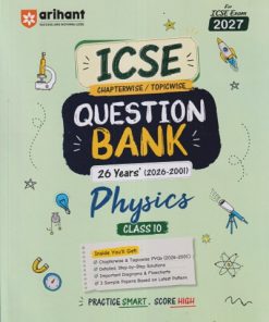 ICSE CHAPTERWISE/TOPICWISE QUESTION BANK 26 YEARS (2026 - 2001) PHYSICS CLASS 10TH | DIGVIJAY SINGH | ARIHANT PUBLICATION
