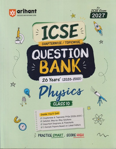 ICSE CHAPTERWISE/TOPICWISE QUESTION BANK 26 YEARS (2026 - 2001) PHYSICS CLASS 10TH | DIGVIJAY SINGH | ARIHANT PUBLICATION