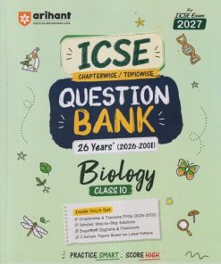 ICSE CHAPTERWISE/TOPICWISE QUESTION BANK 26 YEARS (2026 - 2001) BIOLOGY CLASS 10TH | SHUBHANJNA MUKHERJEE | ARIHANT PUBLICATION