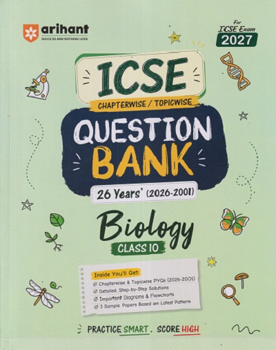 ICSE CHAPTERWISE/TOPICWISE QUESTION BANK 26 YEARS (2026 - 2001) BIOLOGY CLASS 10TH | SHUBHANJNA MUKHERJEE | ARIHANT PUBLICATION