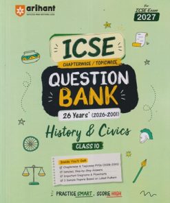 ICSE CHAPTERWISE/TOPICWISE QUESTION BANK 26 YEARS (2026 - 2001) HISTORY & CIVICS CLASS 10TH | SRUTHI AP | ARIHANT PUBLICATION