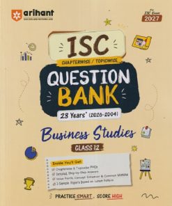 ISC CHAPTER/TOPICWISE QUESTION BANK 23 YEARS (2026 - 2004) BUSINESS STUDIES CLASS 12TH | APEKSHA AGIWAL | ARIHANT PUBLICATION