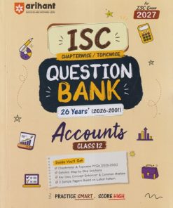 ISC CHAPTERWISE/TOPICWISE QUESTION BANK 26 YEARS (2026 - 2001) ACCOUNTS CLASS 12TH | SARVESH KUMAR MITTAL | ARIHANT PUBLICATION