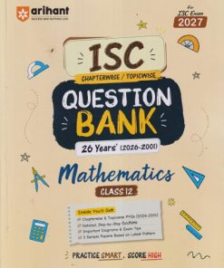 ISC CHAPTERWISE/TOPICWISE QUESTION BANK 26 YEARS (2026 - 2001) MATHEMATICS CLASS 12TH | NEHA DIXIT | ARIHANT PUBLICATION