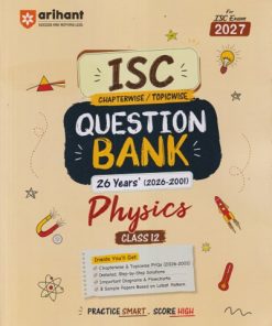 ISC CHAPTERWISE/TOPICWISE QUESTION BANK 26 YEARS (2026 - 2001) PHYSICS CLASS 12TH | DIGVIJAY SINGH | ARIHANT PUBLICATION