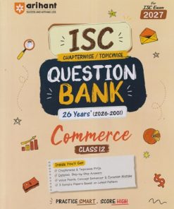 ISC CHAPTERWISE/ TOPICWISE QUESTION BANK 26 YEARS (2026 - 2001) COMMERCE CLASS 12TH | SAPNA MALIK | ARIHANT PUBLICATION