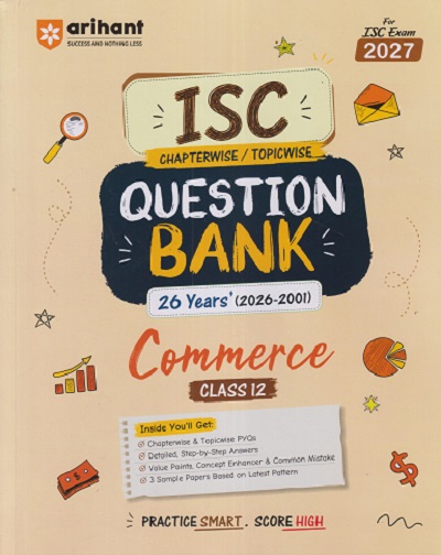 ISC CHAPTERWISE/ TOPICWISE QUESTION BANK 26 YEARS (2026 - 2001) COMMERCE CLASS 12TH | SAPNA MALIK | ARIHANT PUBLICATION