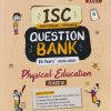ISC CHAPTERWISE/TOPICWISE QUESTION BANK 15 YEARS (2026 - 2012) PHYSICAL EDUCATION CLASS 12TH | NAMITA SHARMA | ARIHANT PUBLICATION