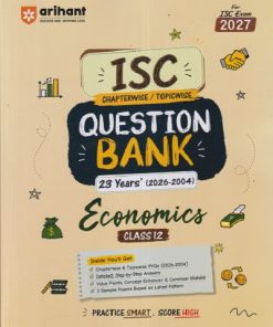 ISC CHAPTERWISE/TOPICWISE QUESTION BANK 23 YEARS (2026 - 2004) ECONOMICS CLASS 12TH | PRATIMA JAIN ROY | ARIHANT PUBLICATION