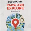 GEOGRAPHY KNOW AND EXPLORE STD. 6 | CHETANA PUBLICATION
