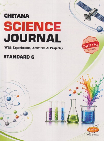 SCIENCE JOURNAL (WITH EXPERIMENTS, ACTIVITIES & PROJECTS) STD. 6 | CHETANA PUBLICATION
