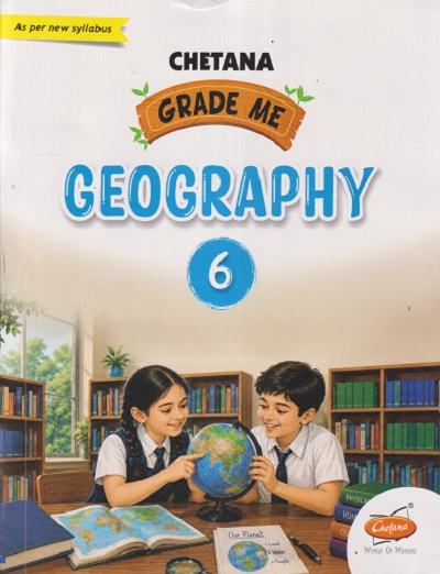 GRADE ME GEOGRAPHY STD. 6 | CHETANA PUBLICATION