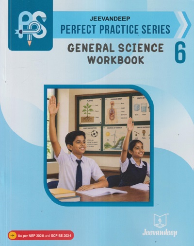 JEEVANDEEP PERFECT PRACTICE SERIES GENERAL SCIENCE WORKBOOK STD. 6 | RASHMY PATIL, SUYESHA KUMAT | JEEVANDEEP