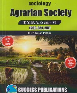 SOCIOLOGY AGRARIAN SOCIETY For TYBA SEM - 5 (SOC - 391 - MN) | GULAB PATHAN  | SUCCESS PUBLICATION