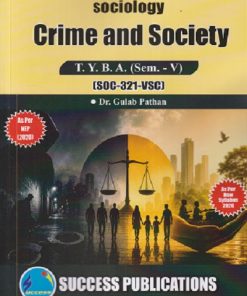 SOCIOLOGY CRIME AND SOCIETY For TYBA SEM - 5 (SOC - 321 - VSC) | GULAB PATHAN  | SUCCESS PUBLICATION