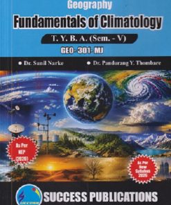 GEOGRAPHY FUNDAMENTALS OF CLIMATOLOGY For TYBA SEM - 5 (GEO - 301 - MJ) | SUNIL NARKE, PANDURANG Y THOMBARE | SUCCESS PUBLICATION