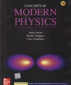 CONCEPTS OF MODERN PHYSICS | ARTHUR BEISER, SHOBHIT MAHAJAN, S RAI CHOUDHURY | MC GRAW HILL