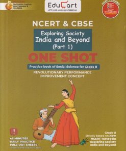 NCERT CBSE Exploring Society India and Beyond (PART - 1) ONE SHOT PRACTICE BOOK OF SOCIAL SCIENCE FOR GRADE 8 | DIGRAJ SINGH RAJPUT | EDUCART