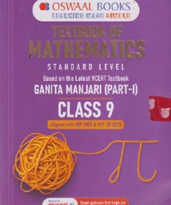TEXTBOOK OF MATHEMAICS Standard Level CLASS 9 GANITA MANJARI (PART - 1) (NCERT Textbook) | OSWAAL BOOKS