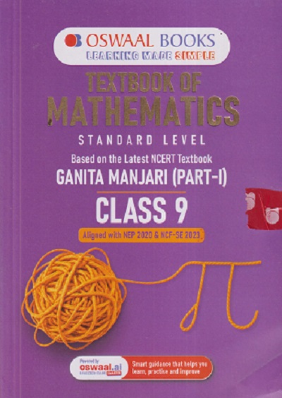 TEXTBOOK OF MATHEMAICS Standard Level CLASS 9 GANITA MANJARI (PART - 1) (NCERT Textbook) | OSWAAL BOOKS