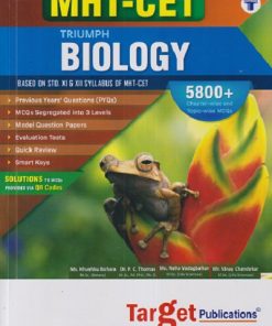 MHT - CET TRIUMPH BIOLOGY (Based on STD. 11TH & 12TH Syllabus of MHT-CET) | KHUSHBU BOHARA, PC THOMAS, NEHA VADAGBALKAR, VINAY CHANDEKAR | TARGET PUBLICATION