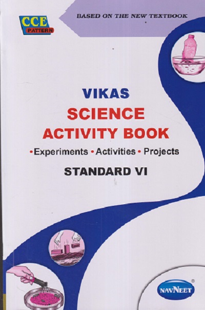 VIKAS SCIENCE ACTIVITY BOOK (EXPERIMENTS, ACTIVITIES, PROJECTS) STD. 6 | NAVNEET