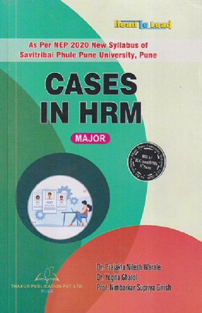 CASES IN HRM | PRAJAKTA NILESH WARALE, YOGITA GHATOL, NIMBARKAR SUPRIYA GIRISH | THAKUR PUBLICATION