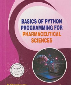 BASICS OF PYTHON PROGRAMMING FOR PHARMACEUTICAL SCIENCES | DILIP KUMAR JENA, JYOTI SINGH, ADARSH VARDHAN SRIVASTAVA | THAKUR PUBLICATION