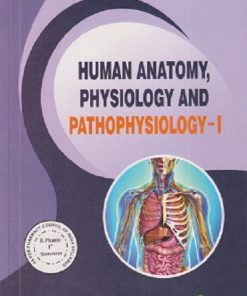 HUMAN ANATOMY, PHYSIOLOGY AND PATHOPHYSIOLOGY - I | D DHAYABARAN, R MAGESHWARI, PAVAN KUMAR | THAKUR PUBLICATION