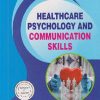 HEALTHCARE PSYCHOLOGY AND COMMUNICATION SKILLS | DHEERAJ KUMAR VISHWAKARMA, AMIT KUMAR, PAWAN PRAKASH | THAKUR PUBLICATION