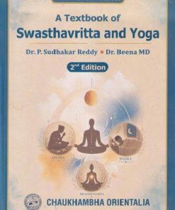 A TEXTBOOK OF SWASTHAVRITTA AND YOGA | P SUDHAKAR REDDY, BEENA MD | CHAUKHAMBHA ORIENTALIA