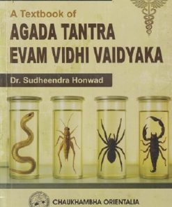 A TEXTBOOK OF AGADA TANTRA EVAM VIDHI VAIDYAKA | SUDHEENDRA HONWAD | CHAUKHAMBHA ORIENTALIA