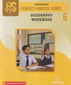 PERFECT PRACTICE SERIES GEOGRAPHY WORKBOOK STD. 6 | NEETA YADAV, POOJA SHIRALI | JEEVANDEEP