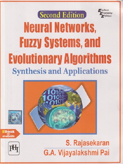 NEURAL NETWORKS, FUZZY SYSTEMS, AND EVOLUTIONARY ALGORITHMS | S RAJASEKARAN, GA VIJAYALAKSHMI PAI | PHI