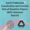 GANIT PRABHUTWA EXAMINATION AND CONTEST SETS OF QUESTION PAPERS (WITH ANSWERS) STD. 8 | BRIHANMUMBAI AND PUNE JILHA GANIT ADHYAPAK MANDAL, PUNE
